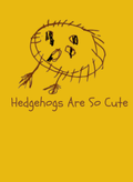 Hedgehogs Are So Cute Tshirts